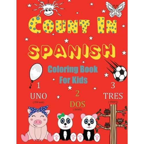 Count In Spanish Coloring Book For Kids: Learn Spanish Numbers 1-20 With Fun Coloring Pages - Paperback