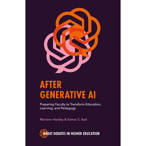 After Generative AI: Preparing Faculty to Transform Education, Learning and Pedagogy - Paperback