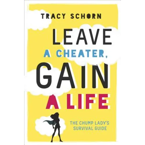 Leave a Cheater, Gain a Life: The Chump Lady's Survival Guide - Paperback