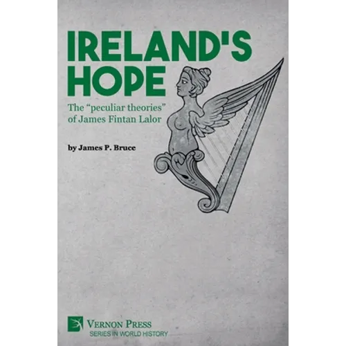 Ireland's Hope: The "peculiar theories" of James Fintan Lalor - Paperback