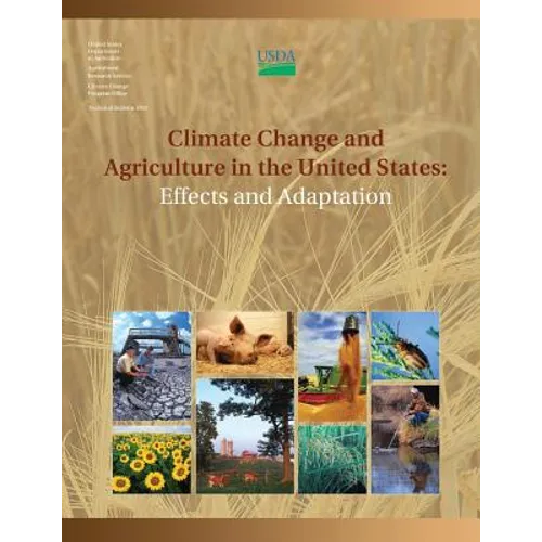 Climate Change and Agriculture in the United States: Effects and Adaptation - Paperback