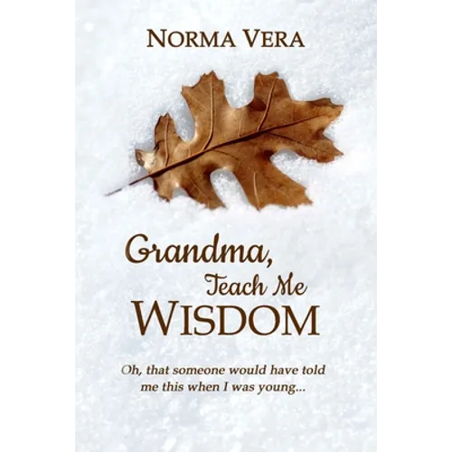 Grandma, Teach Me Wisdom - Paperback