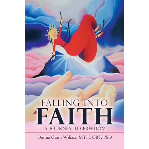 Falling into Faith: A Journey to Freedom - Paperback