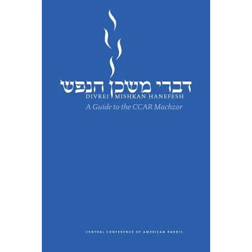 Divrei Mishkan HaNefesh: A Guide to the CCAR Machzor - Paperback