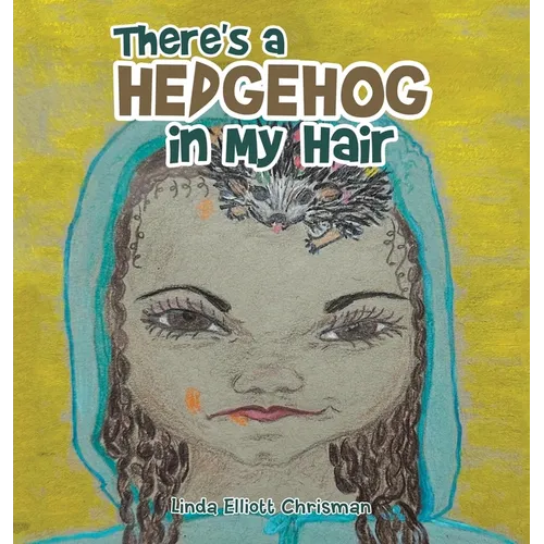 There's a Hedgehog in My Hair - Hardcover