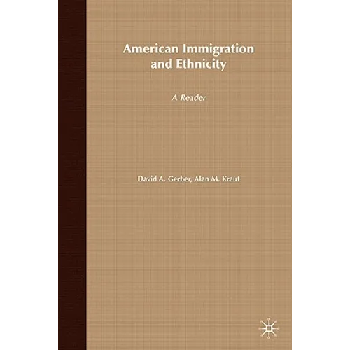 American Immigration and Ethnicity: A Reader - Paperback