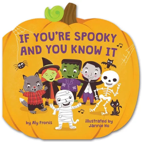 If You're Spooky and You Know It (a Pumpkin-Shaped Novelty Board Book for Toddlers) - Board Book
