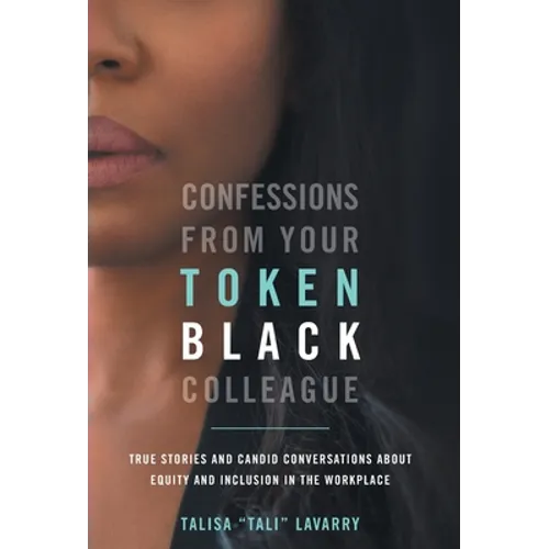 Confessions From Your Token Black Colleague - Hardcover