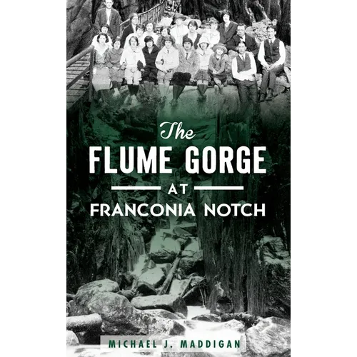 The Flume Gorge at Franconia Notch - Hardcover