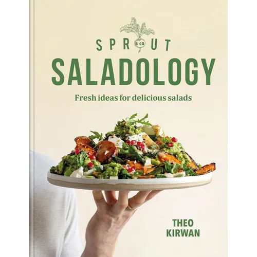 Sprout & Co Saladology: Fresh Ideas for Delicious Salads - Hardcover