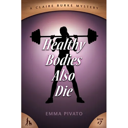 Healthy Bodies Also Die: A Claire Burke Mystery - Paperback