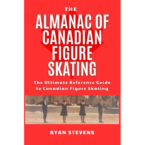 The Almanac Of Canadian Figure Skating - Paperback