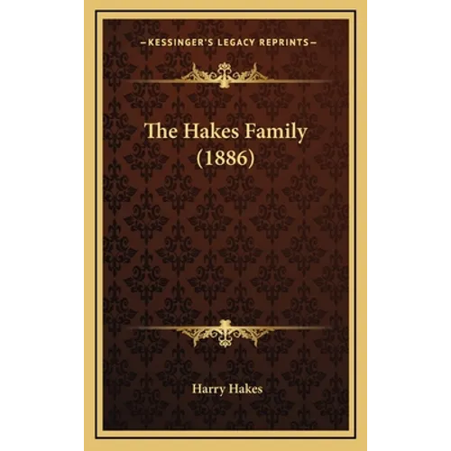 The Hakes Family (1886) - Hardcover
