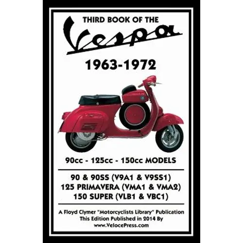 THIRD BOOK OF THE VESPA 1963-1972 - 90cc - 125cc - 150cc MODELS - Paperback