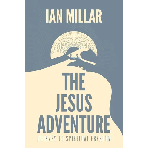 The Jesus Adventure: Journey to Spiritual Freedom - Paperback