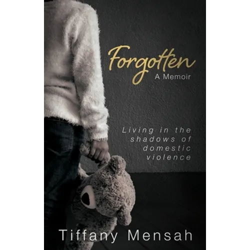 Forgotten: Living in the Shadows of Domestic Violence - Paperback