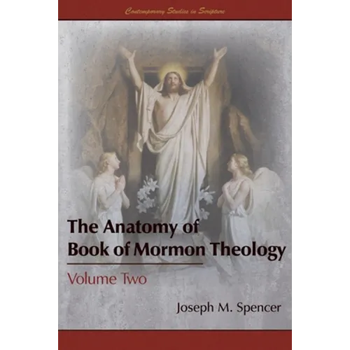 The Anatomy of Book of Mormon Theology: Volume Two - Paperback