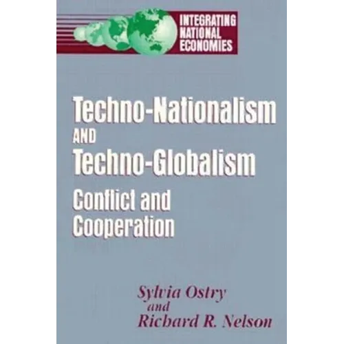 Techno-Nationalism and Techno-Globalism: Conflict and Cooperation - Paperback