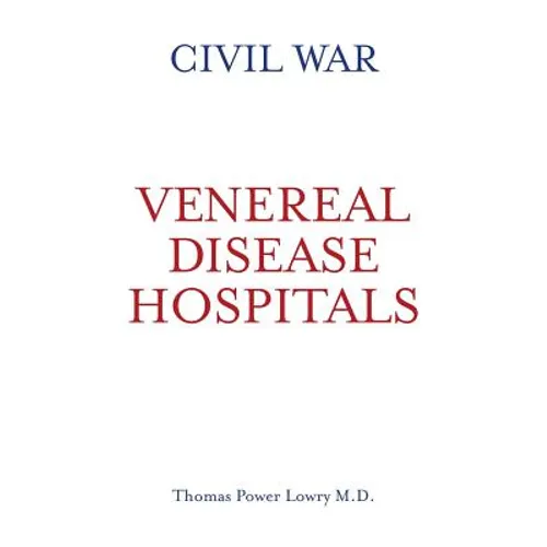 Civil War Venereal Disease Hospitals - Paperback