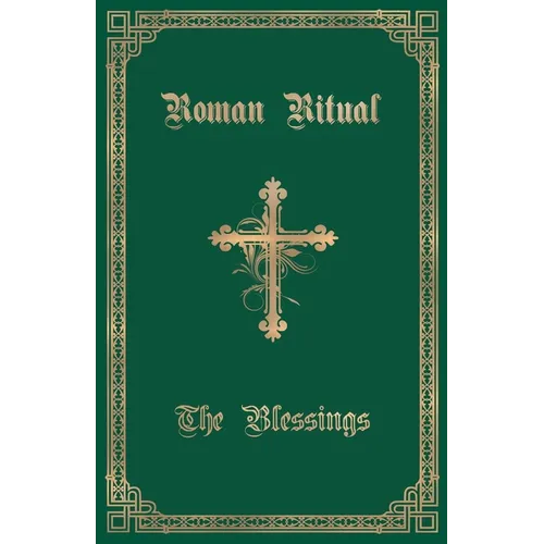 The Roman Ritual: Volume III: The Blessings - Paperback