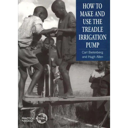 How to Make and Use the Treadle Irrigation Pump - Paperback