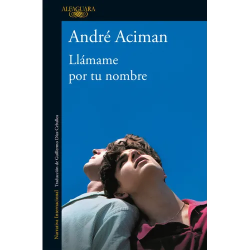 Llámame Por Tu Nombre / Call Me by Your Name - Paperback