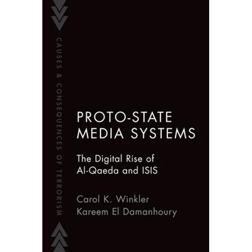 Proto-State Media Systems: The Digital Rise of Al-Qaeda and Isis - Paperback