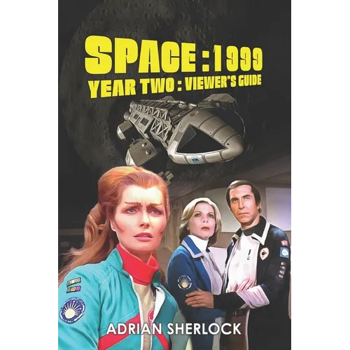 Space: 1999 Year Two Viewer's Guide Second Edition - Paperback