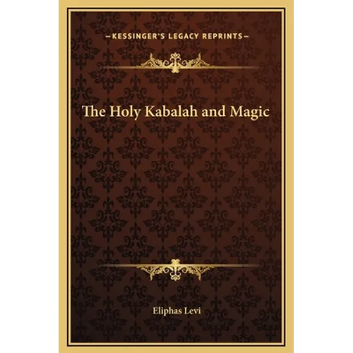 The Holy Kabalah and Magic - Hardcover