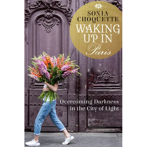 Waking Up in Paris: Overcoming Darkness in the City of Light - Paperback