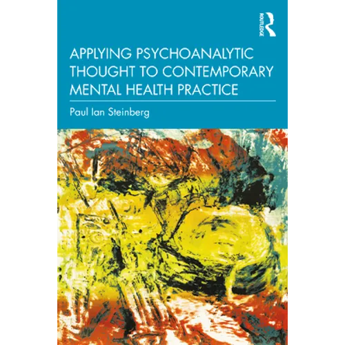 Applying Psychoanalytic Thought to Contemporary Mental Health Practice - Paperback
