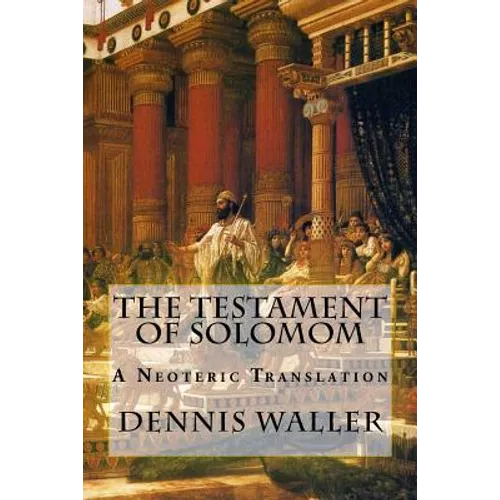 The Testament of Solomom: A Neoteric Translation - Paperback