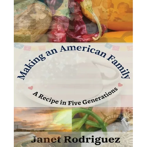 Making an American Family: A Recipe in Five Generations - Paperback