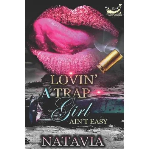 Lovin' A Trap Girl Ain't Easy: Stand-alone Novel - Paperback