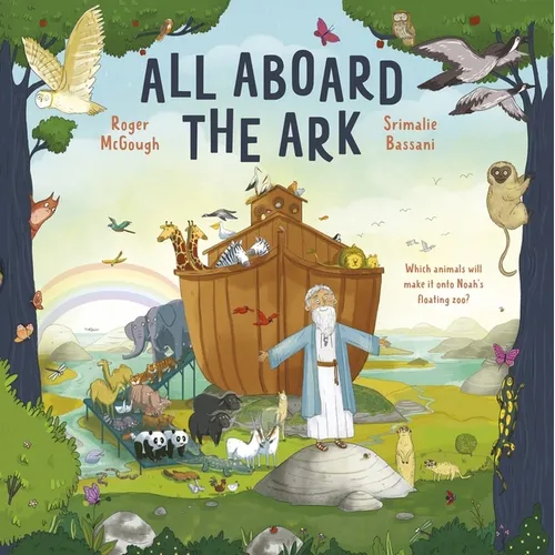 All Aboard the Ark: Which Animals Will Make It Onto Noah's Floating Zoo? - Hardcover
