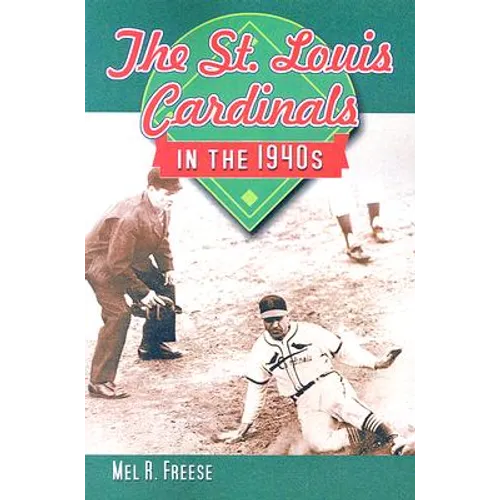 The St. Louis Cardinals in the 1940's - Paperback