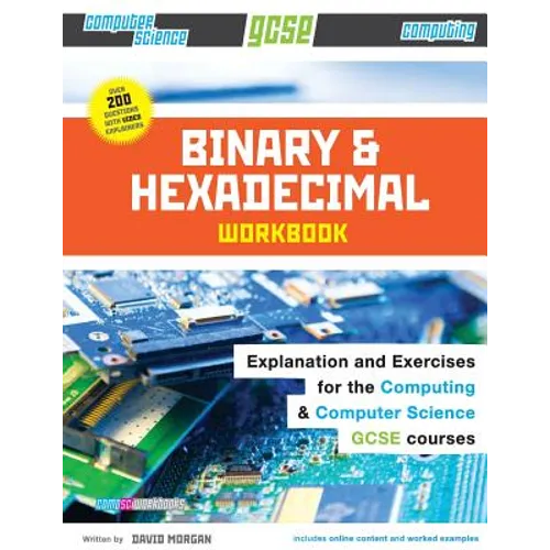 Binary and Hexadecimal Workbook for GCSE Computer Science and Computing - Paperback