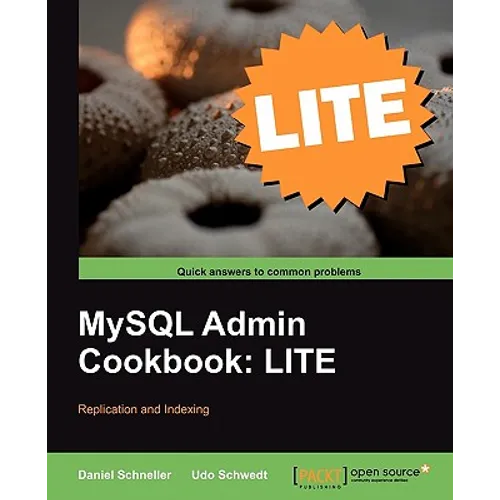 MySQL Admin Cookbook Lite: Replication and Indexing - Paperback
