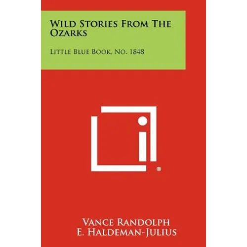 Wild Stories From The Ozarks: Little Blue Book, No. 1848 - Paperback