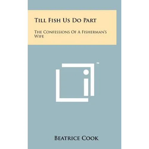 Till Fish Us Do Part: The Confessions Of A Fisherman's Wife - Hardcover