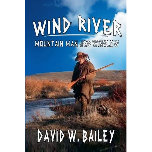 Wind River - Mountain Man Jeb Winslow - Paperback