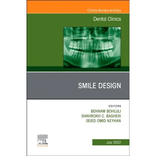New Horizons in Smile Design, an Issue of Dental Clinics of North America: Volume 66-3 - Hardcover