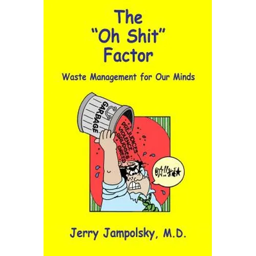 The "Oh Shit" Factor: Waste Management for Our Minds - Paperback