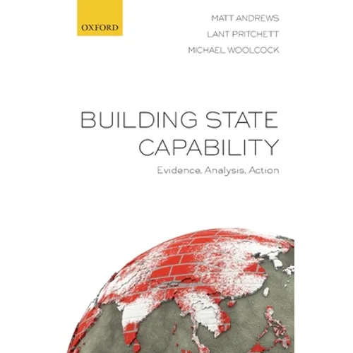 Building State Capability: Evidence, Analysis, Action - Paperback
