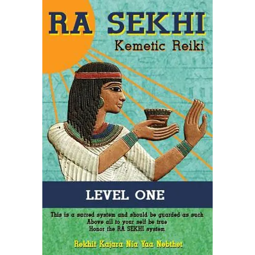 Ra Sekhi Kemetic Reiki: Level 1 - Paperback