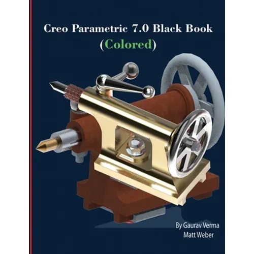 Creo Parametric 7.0 Black Book (Colored) - Paperback