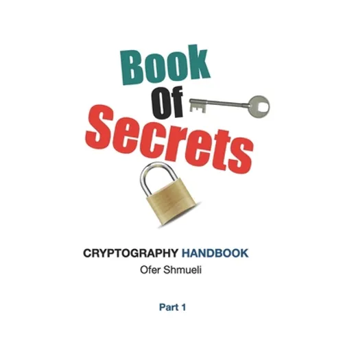Book Of Secrets: Cryptography Handbook For Beginners - Paperback