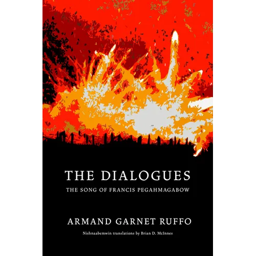 The Dialogues: The Song of Francis Pegahmagabow - Paperback