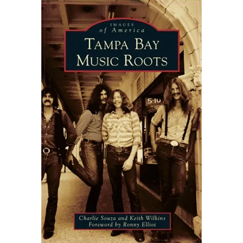 Tampa Bay Music Roots - Hardcover