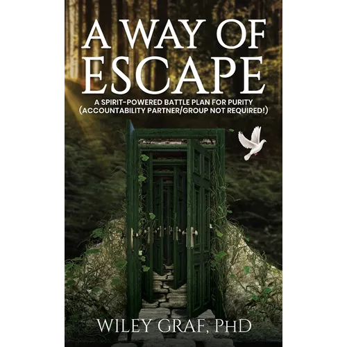 A Way of Escape: A Spirit-Powered Battle Plan for Purity (Accountability Partner/Group Not Required!) - Hardcover